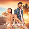 About Dil Yeh Mera (feat. Kuldeep Pattanaik, Neha Karode) Song